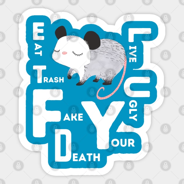 Live Ugly Fake Your Death - Funny  Possum Sticker by Syntax Wear